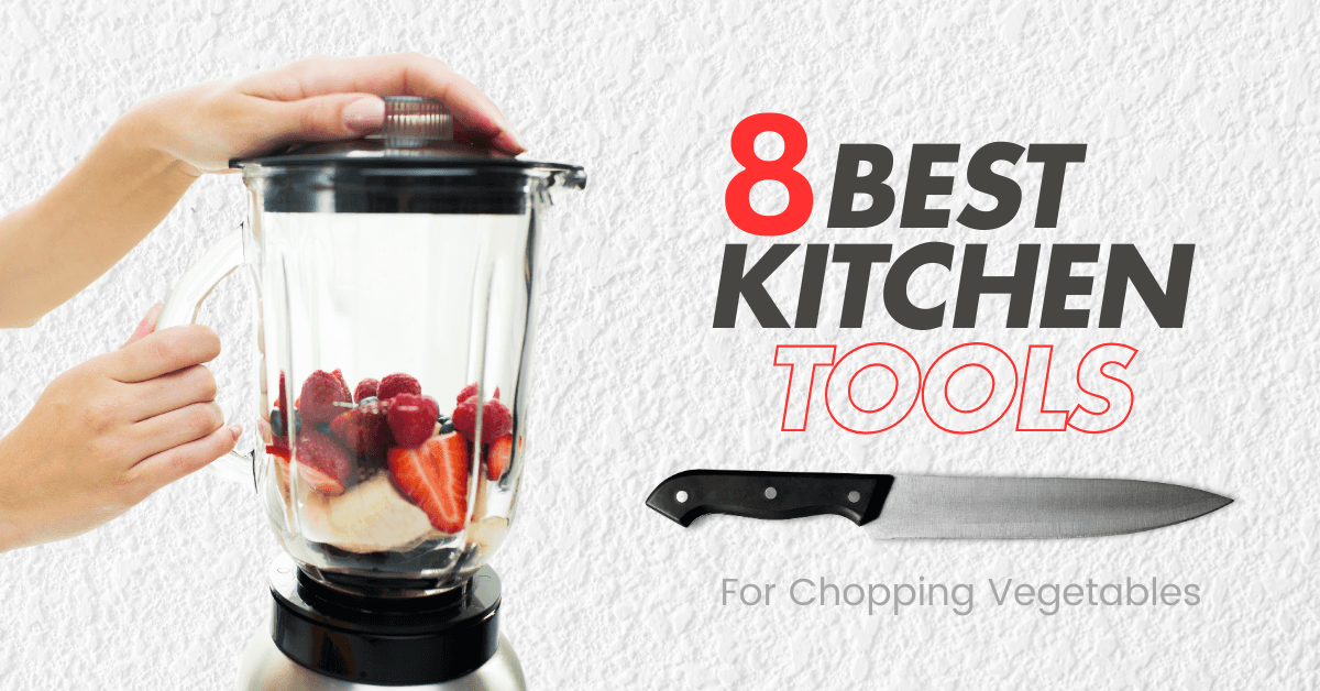 best kitchen tools for chopping vegetables